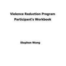 Violence Reduction Program - Participant's Workbook (Violence Reduction Program)