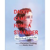 Daddy Came Home A Stranger