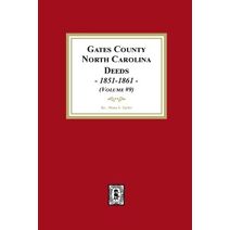 Gates County, North Carolina Deeds, 1851-1861. (Volume #9)