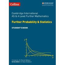 Cambridge International AS & A Level Further Mathematics Further Probability and Statistics Student’s Book (Collins Cambridge International AS & A Level)