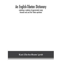 English-Tibetan dictionary, containing a vocabulary of approximately twenty thousand words and their Tibetan equivalents