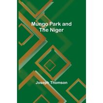 Mungo Park and the Niger