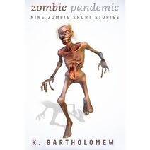 Zombie Pandemic - Nine Zombie Short Stories