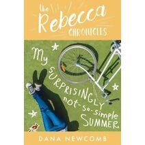 My Surprisingly Not-So-Simple Summer (Rebecca Chronicles)