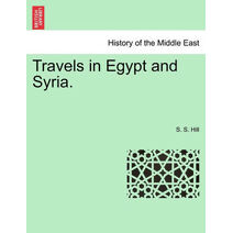 Travels in Egypt and Syria.
