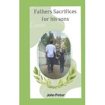 Fathers Sacrifices for his Sons