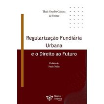 Regularização Fundiária Urbana e o Direito ao Futuro