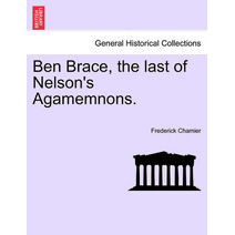 Ben Brace, the Last of Nelson's Agamemnons.