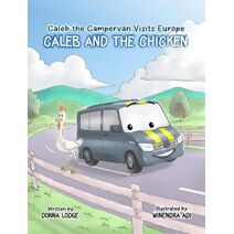 Caleb and the Chicken (Caleb the Campervan Visits Europe)