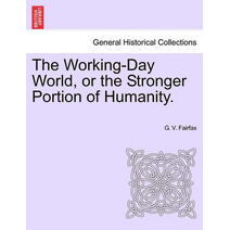 Working-Day World, or the Stronger Portion of Humanity.