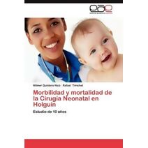 Morbilidad y Mortalidad de La Cirugia Neonatal En Holguin
