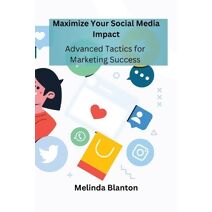 Maximize Your Social Media Impact