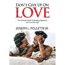 Don't Give Up On Love