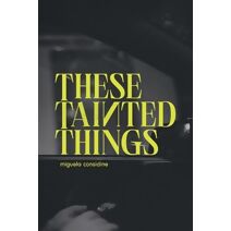 These Tainted Things