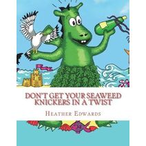 Don't get your Seaweed Knickers In a Twist (Picture Books)