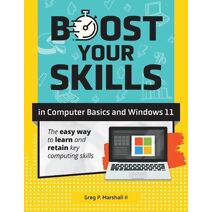 Boost Your Skills In Computer Basics and Windows 11 (Boost Your Skills)