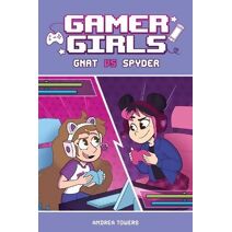 Gamer Girls: Gnat vs. Spyder (Gamer Girls)