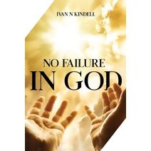 No Failure In God