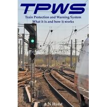 TPWS Train Protection and Warning System. What it is and how it works
