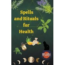 Spells and Rituals for Health