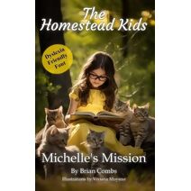 Michelle's Mission (OpenDyslexic Font) (Homestead Kids)