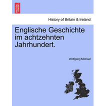 Englische Geschichte im achtzehnten Jahrhundert.