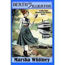 Death by Alligator (Sadie Snow Historical Cozy Mystery - Victorian Era Clean Cozy Reads.)