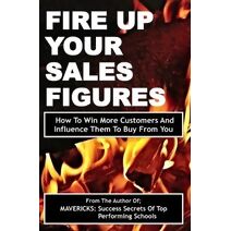 Fire Up Your Sales Figures