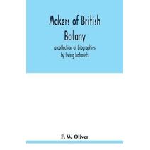 Makers of British botany; a collection of biographies by living botanists