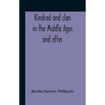 Kindred And Clan In The Middle Ages And After
