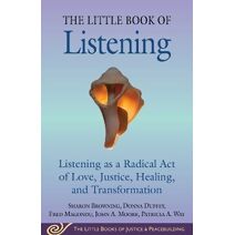 Little Book of Listening (Justice and Peacebuilding)