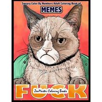 Sweary Color By Numbers Adult Coloring Book of Memes (Sweary Adult Coloring Books)