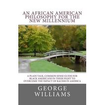 African American Philosophy For The New Millennium