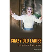 Crazy Old Ladies (hardback)