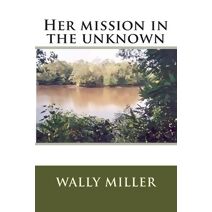 Her mission in the unknown