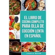 Libro De Cocina Completo Para Olla de Coccion Lenta En Espanol
