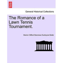 Romance of a Lawn Tennis Tournament.
