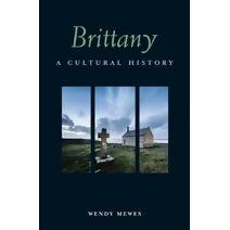 Brittany (Interlink Cultural Histories)