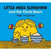 Little Miss Sunshine and the Three Bears (Mr. Men & Little Miss Magic)