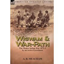 Wigwam and War-Path