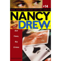 Bad Times, Big Crimes (Nancy Drew)