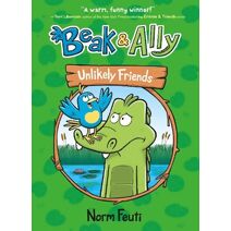 Beak & Ally #1: Unlikely Friends (Beak & Ally)