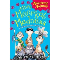 More Meerkat Madness (Awesome Animals)