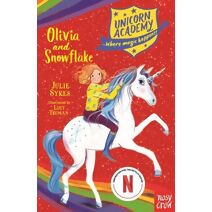 Unicorn Academy: Olivia and Snowflake (Unicorn Academy: Where Magic Happens)