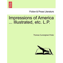 Impressions of America ... Illustrated, Etc. L.P.