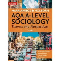 AQA A Level Sociology Themes and Perspectives (Haralambos and Holborn AQA A Level Sociology)