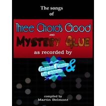 Songs of Three Chords Good and Mystery Glue
