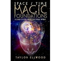 Space/Time Magic Foundations (How Space Time Magic Works)