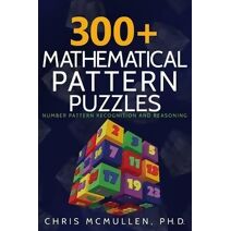 300+ Mathematical Pattern Puzzles (Improve Your Math Fluency)