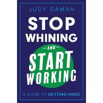 Stop Whining and Start Working